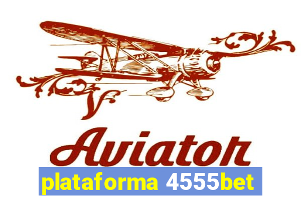 plataforma 4555bet